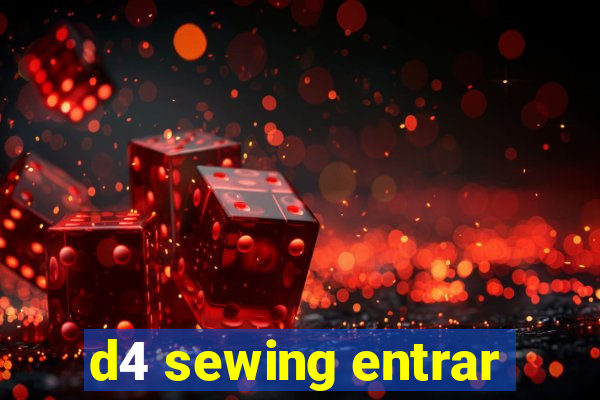 d4 sewing entrar